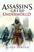 Assassin's Creed 8 - Underworld - Oliver Bowden