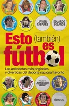 Esto (también) Es Fútbol De Javier Tabares - Planeta