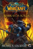 World Of Warcraft: Sombras Da Horda, De Stackpole, Michael A.. Série World Of Warcraft Editora Record Ltda., Capa Mole Em Português, 2013