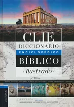 Diccionario Enciclopédico Bíblico Ilustrado Clie (tapa Dura)