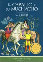 Libro: El Caballo Y Su Muchacho (narnia 3) / C. S. Lewis