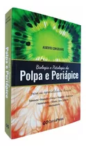 Livro Biologia E Patologia Da Polpa E Periápice Consolaro, De Alberto Consolaro. Editora Dental Press, Capa Mole, Edição 1º Edicao Em Português, 2017
