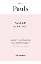 Fallar Otra Vez, De Alan Pauls. Editorial Gris Tormenta En Español