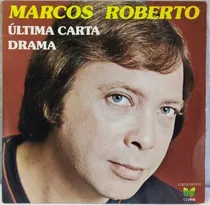 Marcos Roberto Ultima Carta / Drama Lp Compacto 1980