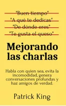 Libro: Mejorando Las Charlas: Habla Con Quien Sea, Evita La 