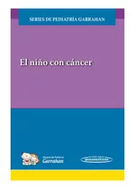 Garrahan El Niño Con Cáncer Libro Nuevo