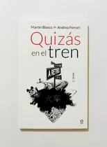 Quizás En El Tren - Andrea Ferrari / Martín Blasco