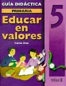 Libro Educar En Valores 5 Primaria Guia Del Maestro *sk
