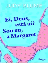 Ei, Deus, Esta Ai? Sou Eu, A Margaret: Ei, Deus, Esta Ai? Sou Eu, A Margaret, De Blume, Judy. Editora Rocco, Capa Mole, Edição 1 Em Português, 2023