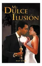 Libro: Mi Dulce Ilusión (edición En Español)