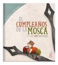 Cumpleaños De La Mosca (y Sus 3917 Invitadas), El, De Vv. Aa.. Editorial La Guarida Ediciones, Tapa Blanda, Edición 1 En Español