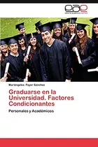 Graduarse En La Universidad. Factores Condicionantes: Person
