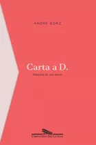 Carta A D.: História De Um Amor, De Gorz, André. Editora Schwarcz Sa, Capa Mole Em Português, 2018