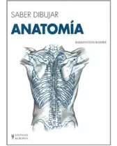 Saber Dibujar: Anatomia, De Barber Barrington. Editorial Editorial Hispano Europea S.a., Tapa Blanda En Español, 2016