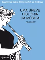 Uma Breve História Da Música, De Bennett, Roy. Editora Schwarcz Sa, Capa Mole Em Português, 1986