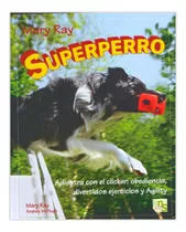 Libro Super Perro Adiestramiento Clicker Agility De Mary Ray