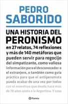 Una Historia Del Peronismo, De Pedro Saborido. Editorial Planeta, Tapa Blanda En Español, 2018