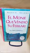 El Monje Que Vendió Su Ferrari. Robin Sharma. Libro Físico