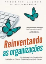 Reinventando As Organizaçoes