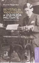 Revistas De Vanguardia E Izquierda Militante - Ricardo Melga
