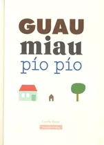 Guau Miau Pio Pio (t.d), De Cecile Boyer. Editorial Tramuntana, Tapa Pasta Dura En Español, 2017