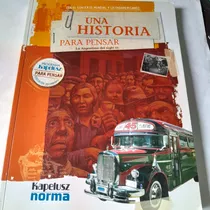 Una Historia Para Pensar,la Argentina Del Siglo Xx,kapelusz