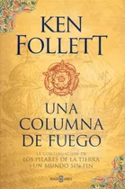 Una Columna De Fuego / Ken Follet / Pilares De La Tierra 3