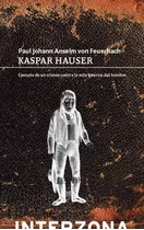 Kaspar Hauser - Anselm Von Feuerbach