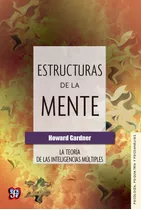 Estructuras De La Mente. Howard Gardner. Fondo De Cultura