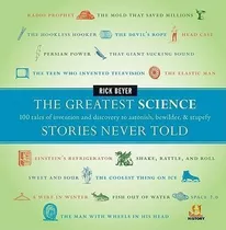 The Greatest Science Stories Never Told : 100 Tales Of Inve