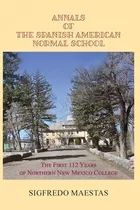 Libro Annals Of The Spanish American Normal School: The F...
