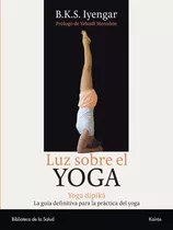 Luz Sobre El Yoga, De Iyengar, B. K. S.. Editorial Kairós En Español, 2005