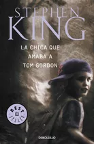 La Chica Que Amaba A Tom Gordon, De Stephen King. Editorial Debols!llo En Español