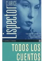 Todos Los Cuentos.clarice Lispector