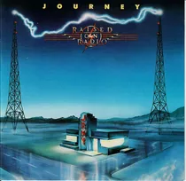 Journey - Raised On Radio 