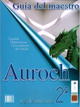 Guia Auroch Del Maestro 2. Primaria - Auroch Grupo Editorial