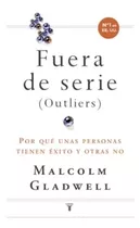 Fuera  De  Serie  -  Malcolm  Gladwell.  Nuevo.