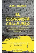 El  Economista Callejero  -  Axel  Kaiser.nuevo