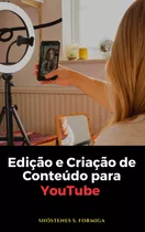  Edição De Vídeo E Criação De Conteúdo Para O Youtube 