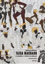 Taísa Machado - O Afrofunk E A Ciência Do Rebolado: Coleção - Cabeças Da Periferia, De Faustini, Marcus. Editora De Livros Cobogó Ltda, Capa Mole Em Português, 2020
