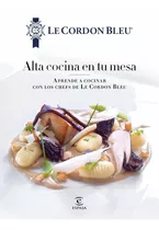 Alta Cocina En Tu Mesa - Le Cordon Bleu