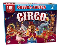 Quebra Cabeça Circo 100 Peças - Pais & Filhos