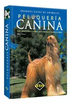 Libro Peluqueria Canina,cuidado, Aseo Y Peinado De 170 Razas