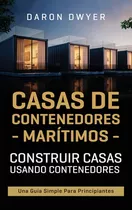 Libro Casas De Contenedores Marã­timos: Construir Casas U...