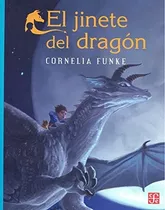 El Jinete Del Dragón - A La Orilla Del Viento -, De Cornelia Funke. Serie El Jinete De Dragón, Vol. 1.0. Editorial Fondo De Cultura Económica, Tapa Blanda, Edición 2.0 En Español, 2017