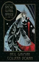 Neil Gaiman's Snow, Glass, Apples - Neil Gaiman(hardback)