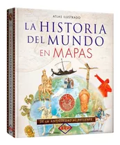 Libro Atlas Ilustrado La Historia Del Mundo En Mapas