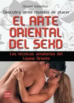 El Arte Oriental Del Sexo (libro Original)