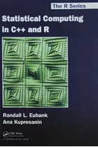 Statistical Computing In C++ And R - Eubank; Kupresanin