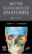 Netter Flashcards De Anatomía 6ed  Hansen